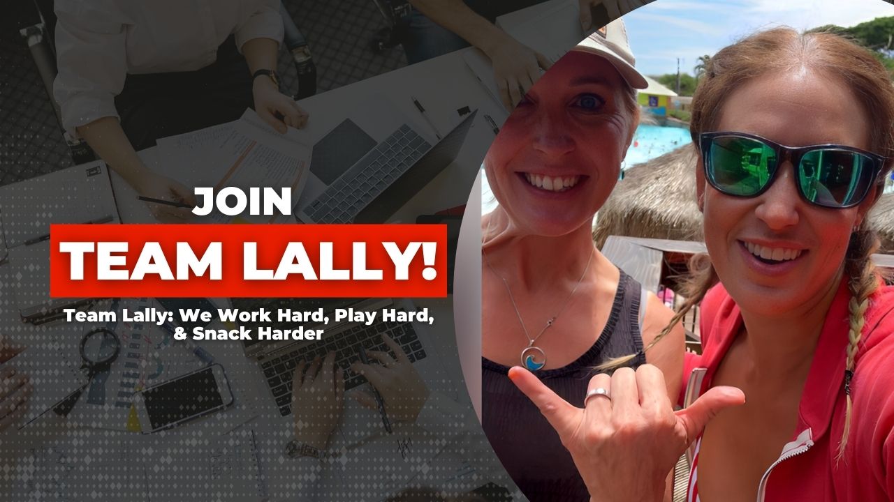 Team Lally: We Work Hard, Play Hard, & Snack Harder